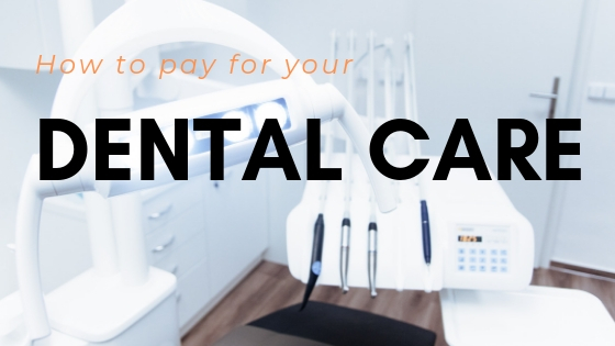 How to pay for my dental procedure?